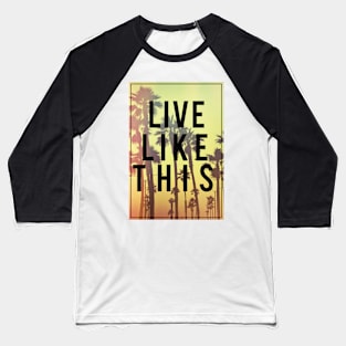 Live Like This Baseball T-Shirt